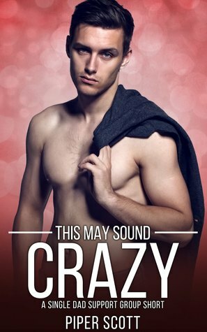 This May Sound Crazy by Piper Scott