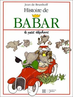 Histoire De Babar Le Petit Elephant by Jean de Brunhoff
