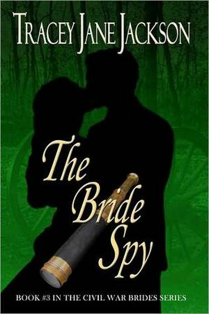 The Bride Spy by Tracey Jane Jackson, Piper Davenport