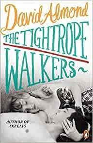 The Tightrope Walkers by David Almond