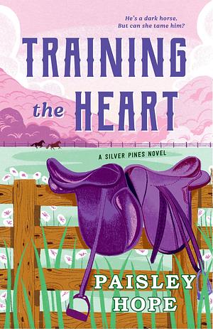 Training the Heart: A Silver Pines Novel by Paisley Hope, Paisley Hope