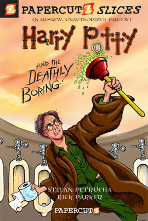 Papercutz Slices #1: Harry Potty and the Deathly Boring by Rick Parker, Stefan Petrucha
