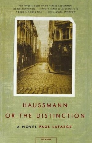 Haussmann, or the Distinction by Paul La Farge
