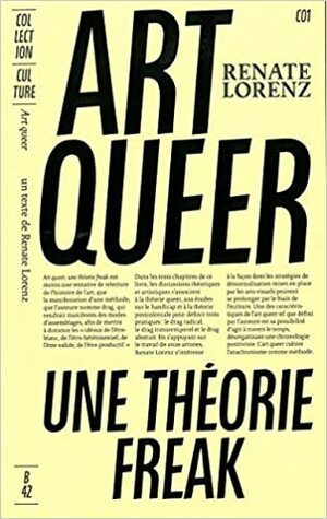 Art Queer : Une théorie Freak by Renate Lorenz
