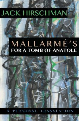 Mallarmé's for a Tomb of Anatole: A Personal Translation by Jack Hirschman