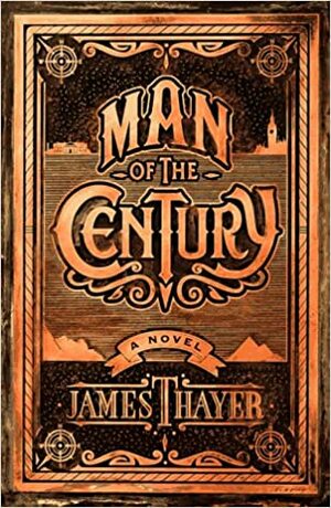 Man of the Century by James Stewart Thayer