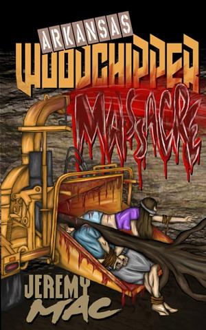 Arkansas Woodchipper Massacre by Jeremy Mac