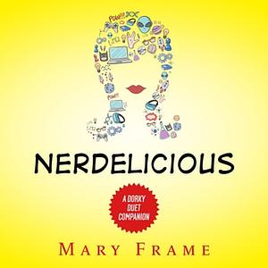 Nerdelicious by Mary Frame