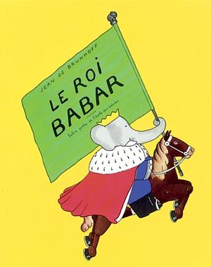 Le roi Babar by Jean de Brunhoff