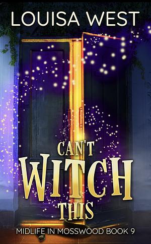 Can't Witch This by Louisa West
