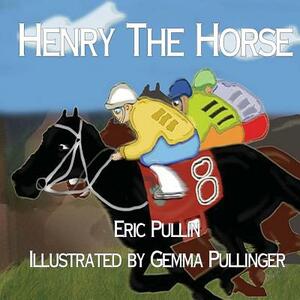 Henry the Horse by Eric Pullin