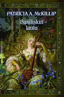 Basiliskin laulu by Patricia A. McKillip