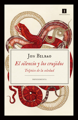 El silencio y los crujidos by Jon Bilbao