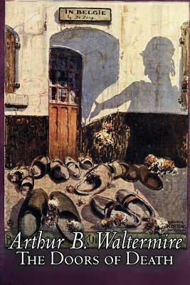 The Doors of Death by Arthur B. Waltermire, Fiction, Fantasy by Arthur B. Waltermire