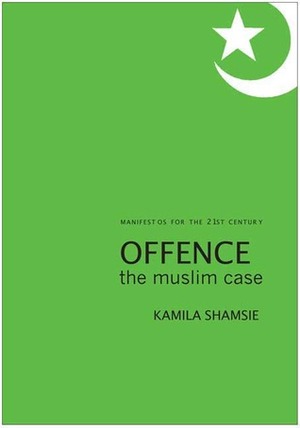 Offence: The Muslim Case by Kamila Shamsie