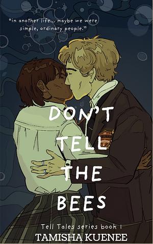 Don’t Tell The Bees by Tamisha Kuenee