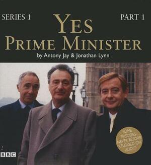 Yes, Prime Minister, Series 1, Part 1 by Antony Jay, Jonathan Lynn