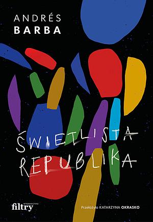 Świetlista republika by Andrés Barba