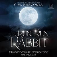 Run, Run Rabbit by C.M. Nascosta