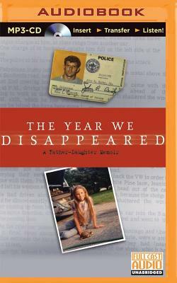 The Year We Disappeared: A Father-Daughter Memoir by John Busby, Cylin Busby