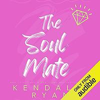 The Soul Mate by Kendall Ryan