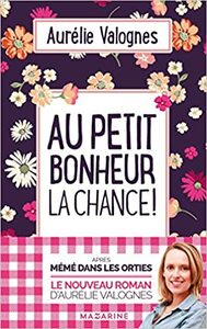 Au petit bonheur la chance by Aurélie Valognes