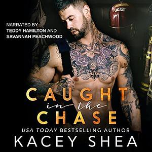 Caught in the Chase by Kacey Shea
