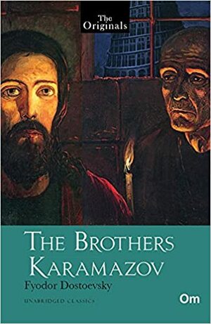 The Originals: The Brothers Karamazov by Fyodor Dostoevsky, Fyodor Dostoevsky