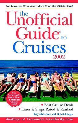 The Unofficial Guide to Cruises by Bob Sehlinger, Kay Showker