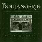Boulangerie: The Craft and Culture of Baking in France by Paul Rambali, Maria Rudman