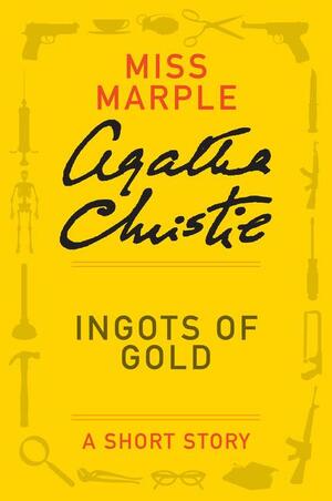 Ingots of Gold: A Short Story by Agatha Christie