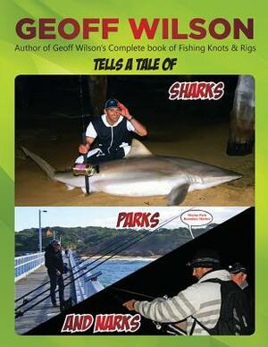 Sharks Parks and Narks by Geoff Wilson