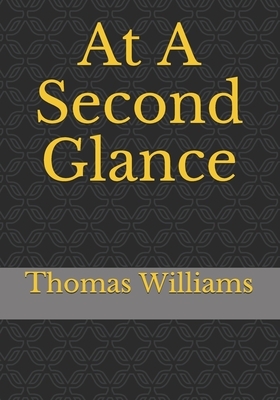 At A Second Glance by Thomas Williams
