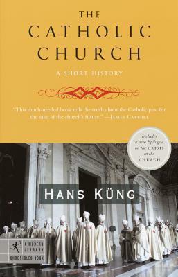 The Catholic Church: A Short History by Hans Kung