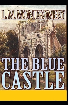 The Blue Castle - Annotated by L.M. Montgomery