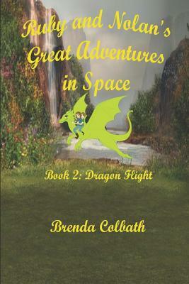 Ruby and Nolan's Great Adventure in Space Book 2 by Brenda Colbath