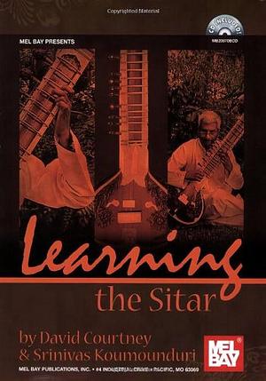 Learning the Sitar by Srinivas Koumounduri, David Courtney