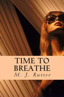 Time To Breathe by M. J. Rutter