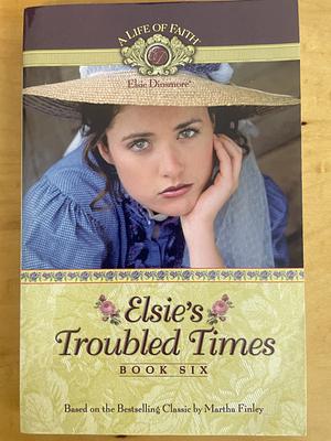 Elsie's Troubled Times by Martha Finley