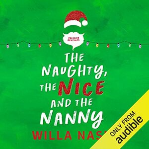 The Naughty, The Nice and The Nanny by Willa Nash