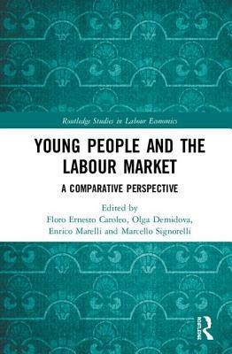 Young People and the Labour Market: A Comparative Perspective by 