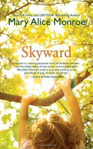 Skyward by Monroe, Mary Alice (May 24, 2011) Paperback by Mary Alice Monroe, Mary Alice Monroe