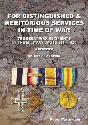 For Distinguished & Meritorious Services in Time of War by Peter Warrington