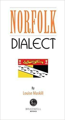 Norfolk Dialect: A Selection of Words and Anecdotes from Norfolk by Louise Maskill