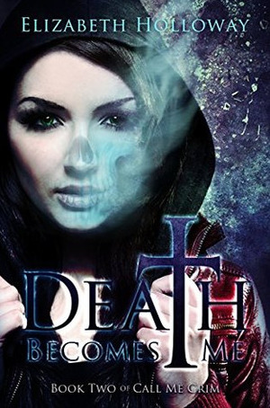 Death Becomes Me by Elizabeth Holloway