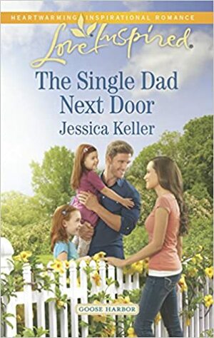 The Single Dad Next Door by Jessica Keller