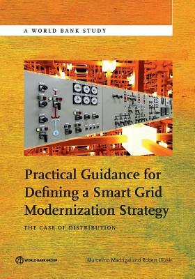 Practical Guidance for Defining a Smart Grid Modernization Strategy: The Case of Distribution by 