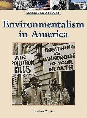 Environmentalism in America by Stephen Currie