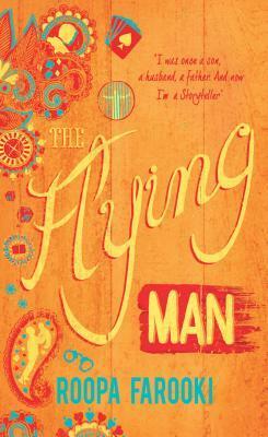 The Flying Man by Roopa Farooki