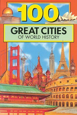 100 Great Cities in World History by Chrisanne Beckner